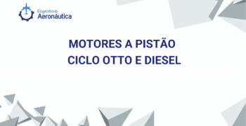 Motores a Pistão - Ciclo Otto e Diesel